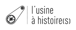 Usine à Histoire